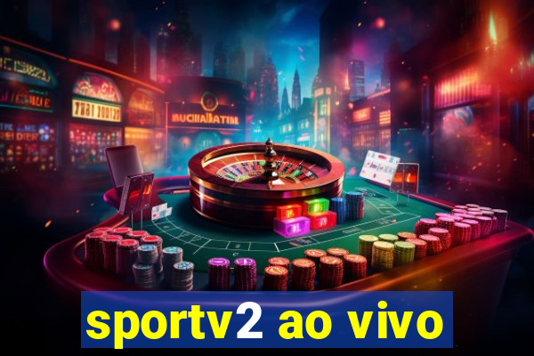 sportv2 ao vivo